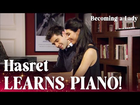 Murat teaches Hasret how to play a piano! - Episode 20 | Becoming a Lady