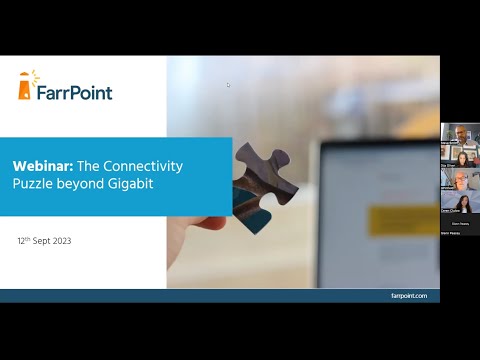 FarrPoint Webinar: The Connectivity Puzzle beyond Gigabit