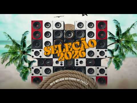 Seleção forró de favela 2026 - só forró novo 