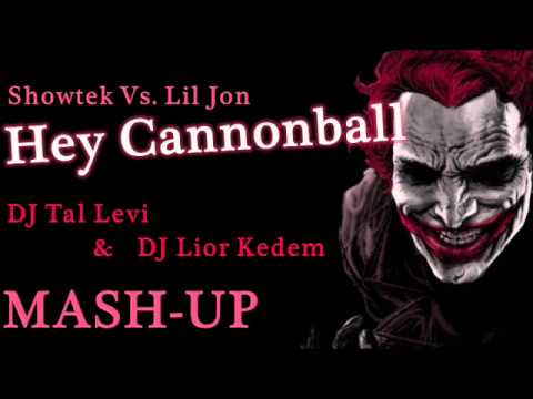Showtek Vs. Lil Jon - Hey Cannonball (DJ Tal Levi & DJ Lior Kedem Mash-Up)