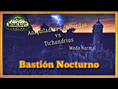 Bastion Nocturno Nm - Tichondrius  - PoV Druida Balance