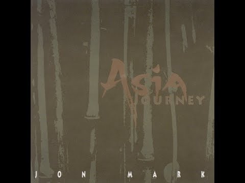 Jon Mark - Asia Journey (Full Album)