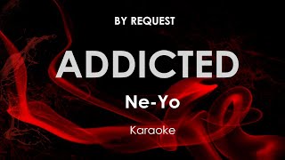 Addicted | Ne Yo karaoke