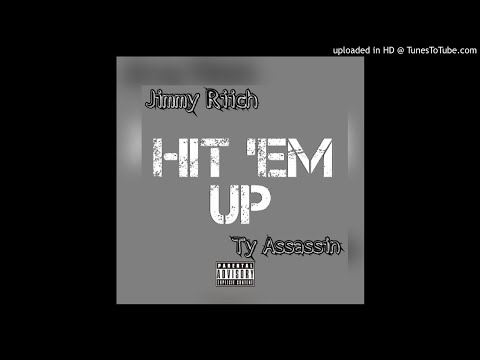 Ty Assassin x Jimmy Riich - hit em up