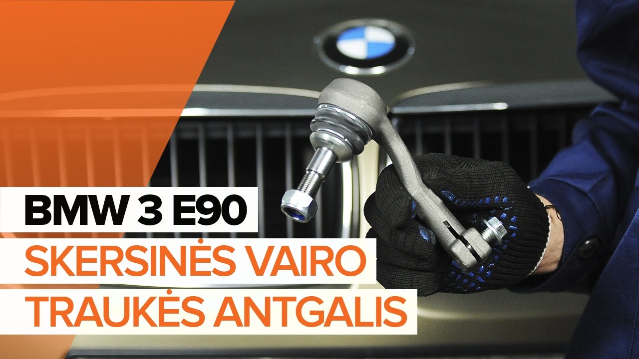 Kaip pakeisti BMW E90 vairo traukės antgalio - keitimo instrukcija