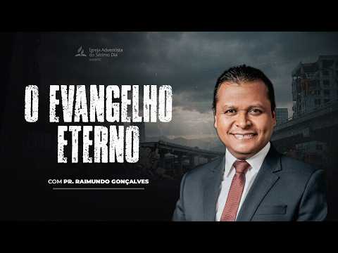 🔴 O Evangelho Eterno | Pr. Raimundo Gonçalves - Eventos Finais!
