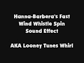 Hanna Barbera S Fast Wind Whistle Spin SFX AKA Looney Tunes Whirl