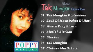 Download lagu POPPY MERCURY - ALBUM TAK MUNGKIN DIPISAHKAN mp3 Download lagu POPPY MERCURY - ALBUM TAK MUNGKIN DIPISAHKAN mp3