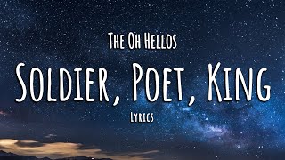 The Oh Hellos - Soldier, Poet, King (Lyrics)