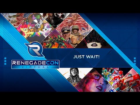 Renegade Con Virtual - Just Wait!