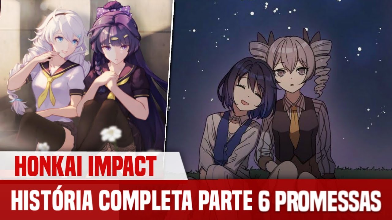 HISTÓRIA COMPLETA HONKAI IMPACT 3rd | PROMESSAS
