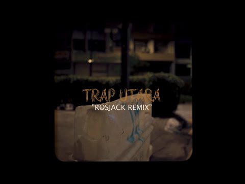 RosJack - TRAP UTARA ( REMIX ) KL MAREYY