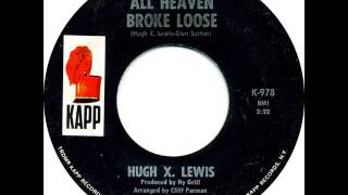 Hugh X. Lewis "All Heaven Broke Loose"