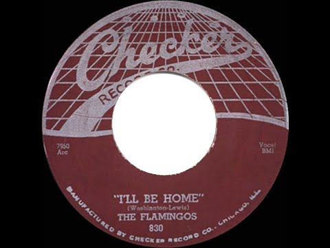 1956 Flamingos - I’ll Be Home