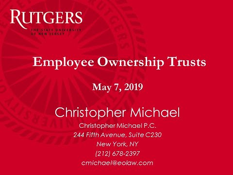Rutgers Webinar: Employee Ownership Trusts - 5/7/19