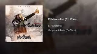El Fantasma – El Manuelito (En Vivo Con Banda)