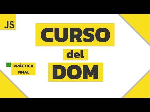 Curso del DOM JAVASCRIPT | Añade interactividad a tu Página con Ejercicios y Práctica Final