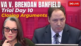 VA v Brendan Banfield - Day 10 Closing Arguments