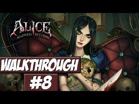 Alice: Madness Returns - Walkthrough Ep.8 w/Angel - Finding The Legs!