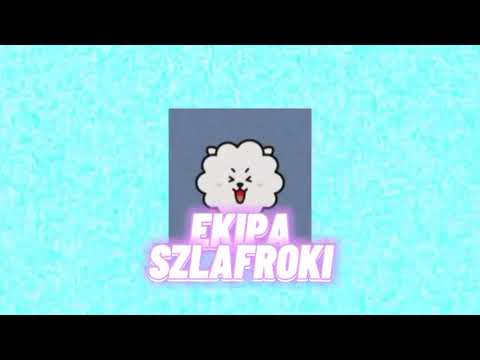 14 EKIPA - SZLAFROKI (slowed)