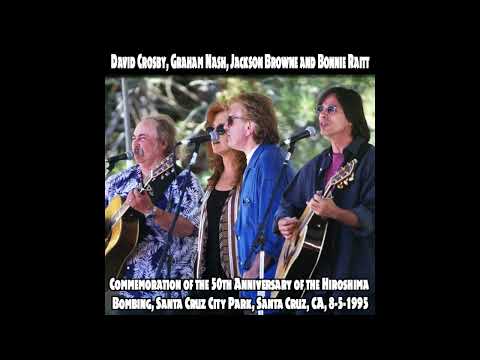 Crosby, Nash, Browne & Raitt: Hiroshima Bombing Anniversary, Santa Cruz, CA, 8-5-1995 (FULL CONCERT)