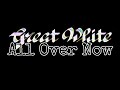 GREAT WHITE - All Over Now (Lyric Video)