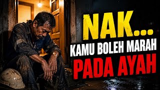 Download lagu NAK... KAMU BOLEH MARAH PADA AYAH, TAPI CINTA AYAH PADAMU TAK BERKURANG mp3 Download lagu NAK... KAMU BOLEH MARAH PADA AYAH, TAPI CINTA AYAH PADAMU TAK BERKURANG mp3