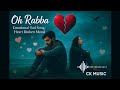 Oh Rabba Sad Song Sad Song Trending View Viral Ai