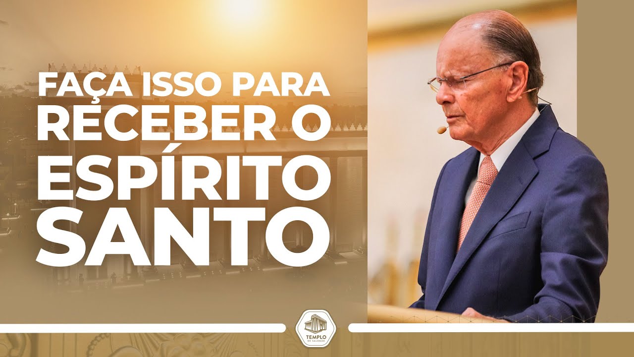 Faça isso para receber o Espírito Santo | Bispo Macedo