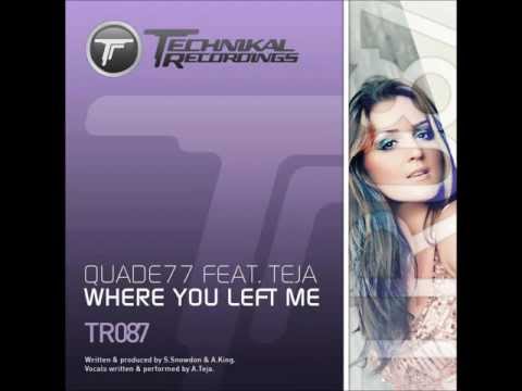 Quade77 Feat. Teja - Where You Left Me