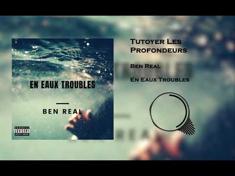 Ben Real - Tutoyer Les Profondeurs