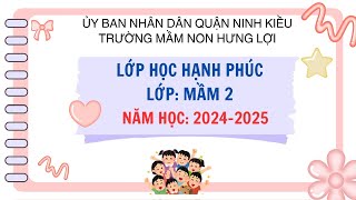 LỚP HỌC HẠNH PHÚC _LỚP MẦM 2 _2024 2025