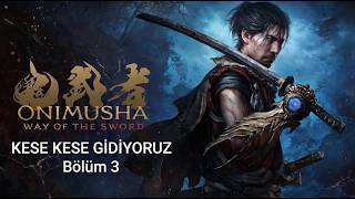 ZORLAŞIYOR(MUŞ) - Onimusha Bölüm 3