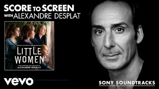 Alexandre Desplat - Score to Screen with Alexandre Desplat (Little Women) | Sony Soundtracks