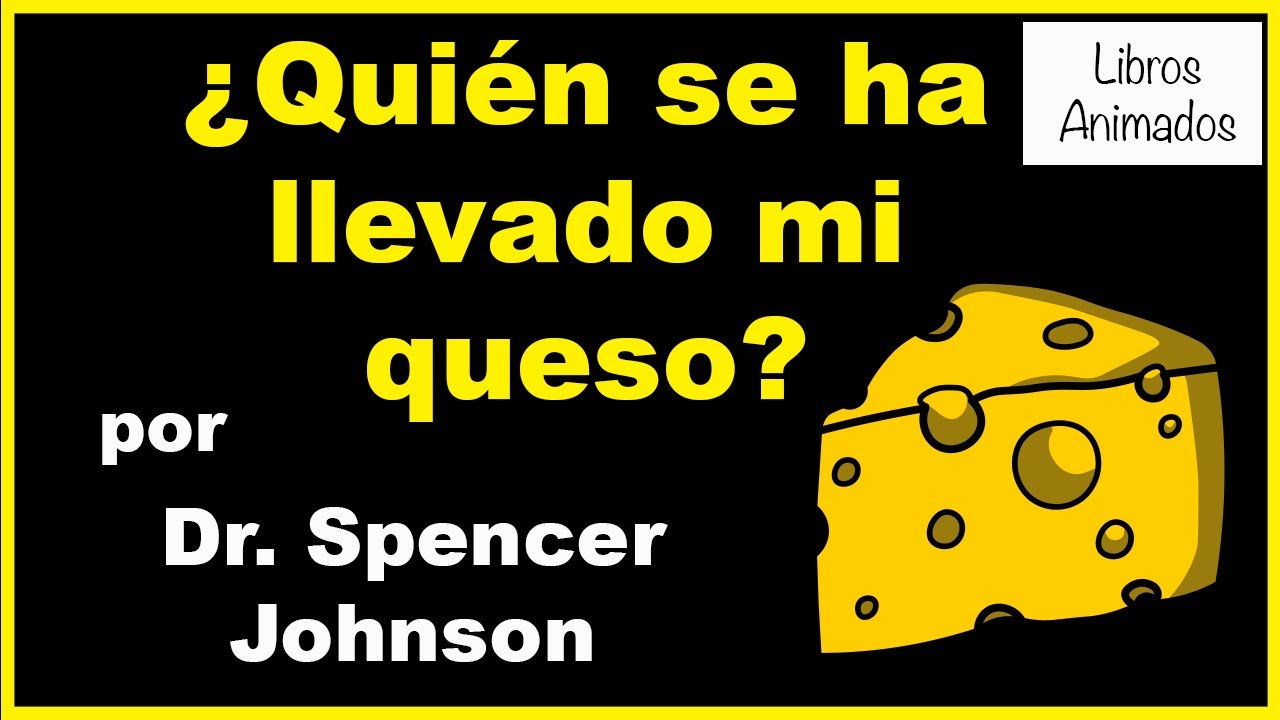 ¿Quién se ha llevado mi queso por Dr. Spencer Johnson - Resumen Animado I LibrosAnimados I