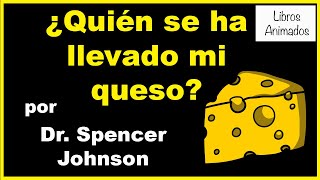 ¿Quién se ha llevado mi queso por Dr. Spencer Johnson - Resumen Animado I LibrosAnimados I