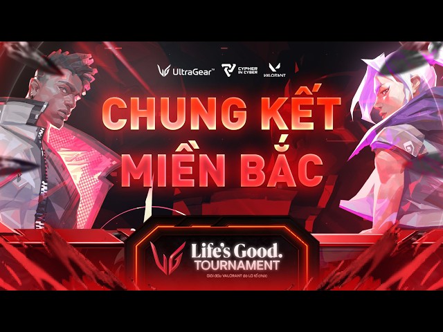 LG LIFE'S GOOD TOURNAMENT | CHUNG KẾT MIỀN BẮC