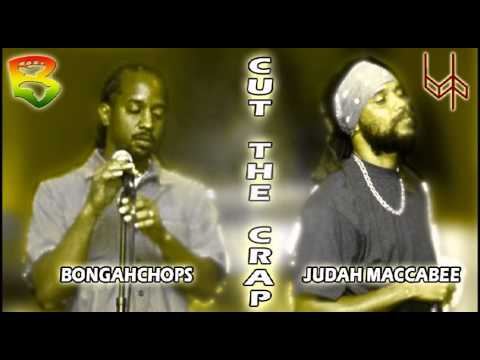 BONGAHCHOPS feat. JUDAH MACCABEE - CUT THE C.R.A.P.