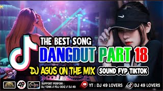 Download lagu DJ AGUS TERBARU LAGU DANGDUT PART 18 SOUND FYP TIKTOK mp3