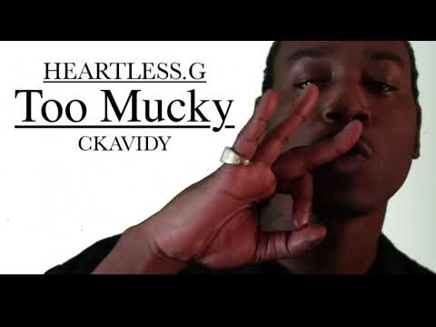 Heartless.G x Ckavidy - Too Mucky