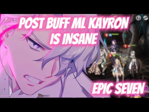 POST BUFF ML KAYRON IS INSANE - Epic Seven