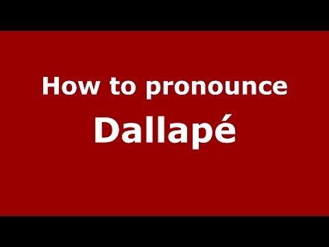 How to pronounce Dallapé (Italian/Italy)  - PronounceNames.com