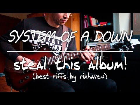System Of A Down - "Steal This Album!" best riffs
