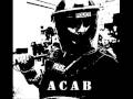 A.C.A.B - All Cops Are Bastards 