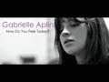Gabrielle Aplin // How Do You Feel Today 