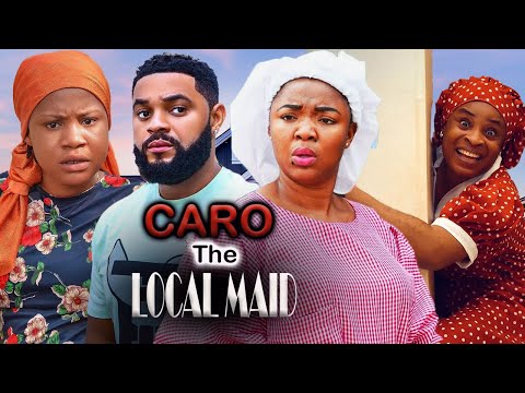 CARO THE LOCAL MAID(FULL MOVIE)STEPHEN ODIMGBE,EKENE UMENWA,MERCY KENNETH,ESTHER BROWN,2024 MOVIE