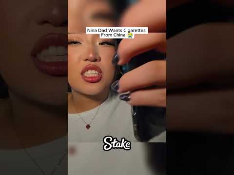 Nina dad wants cigarettes from China 😭               #nina #ninalin #Ninadaddyisback