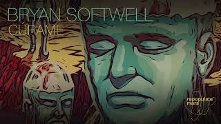 Bryan Softwell - Cúrame video