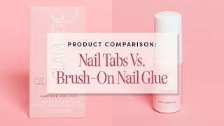 Glamnetic Product Comparison: Nail Tabs vs. Brush-on Nail Glue