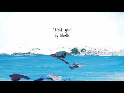 Isbells - Hold You (lyric video)